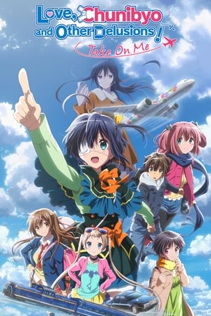 watch Love, Chunibyo & Other Delusions! Take On Me