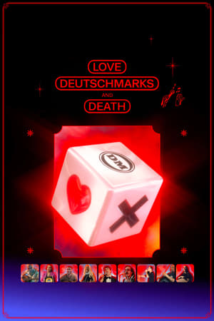 Love, Deutschmarks and Death watch Love, Deutschmarks and Death