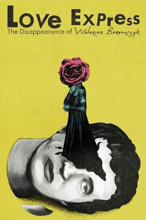 Love Express. The Disappearance of Walerian Borowczyk watch Love Express. The Disappearance of Walerian Borowczyk