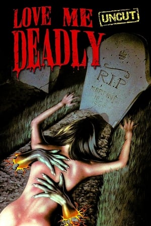 Love Me Deadly watch Love Me Deadly