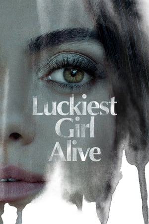 Luckiest Girl Alive watch Luckiest Girl Alive