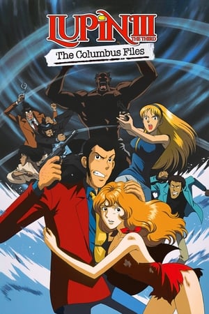 Lupin the Third: The Columbus Files watch Lupin the Third: The Columbus Files
