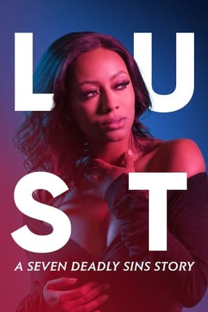 Lust: A Seven Deadly Sins Story watch Lust: A Seven Deadly Sins Story