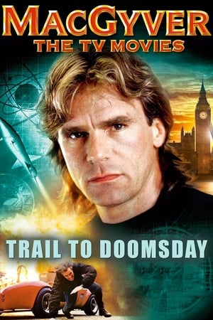 MacGyver: Trail to Doomsday watch MacGyver: Trail to Doomsday