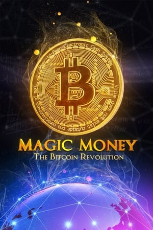 Magic Money: The Bitcoin Revolution watch Magic Money: The Bitcoin Revolution