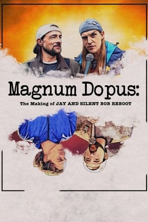 Magnum Dopus: The Making of Jay and Silent Bob Reboot watch Magnum Dopus: The Making of Jay and Silent Bob Reboot