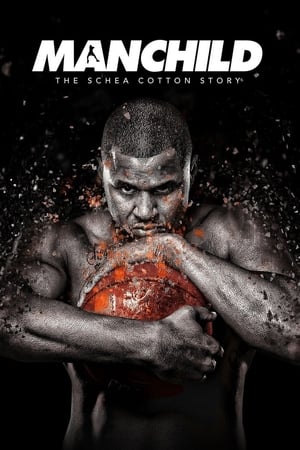 Manchild: The Schea Cotton Story watch Manchild: The Schea Cotton Story
