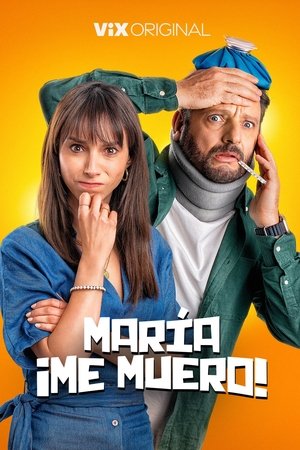 María, ¡Me muero! watch María, ¡Me muero!