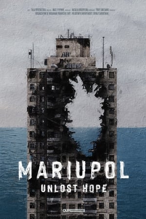 Mariupol. Unlost Hope watch Mariupol. Unlost Hope