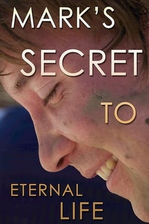 Mark's Secret to Eternal Life watch Mark's Secret to Eternal Life
