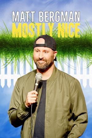 watch Matt Bergman: Mostly Nice