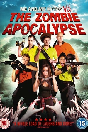 Me and My Mates vs. The Zombie Apocalypse watch Me and My Mates vs. The Zombie Apocalypse