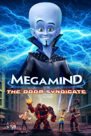 Megamind vs. the Doom Syndicate watch Megamind vs. the Doom Syndicate