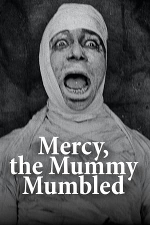 Mercy, the Mummy Mumbled watch Mercy, the Mummy Mumbled
