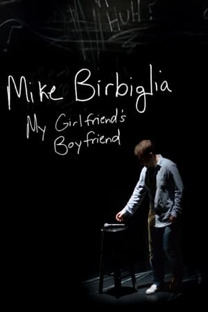 Mike Birbiglia: My Girlfriend's Boyfriend watch Mike Birbiglia: My Girlfriend's Boyfriend