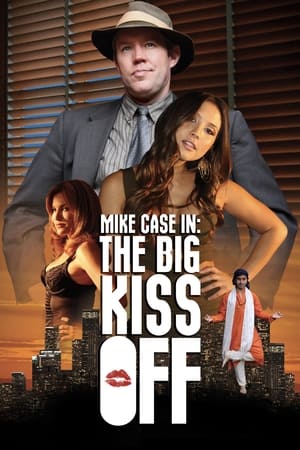 watch Mike Case in: The Big Kiss Off