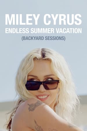 Miley Cyrus - Endless Summer Vacation (Backyard Sessions) watch Miley Cyrus - Endless Summer Vacation (Backyard Sessions)