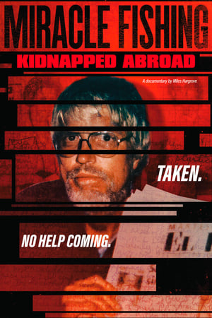 Miracle Fishing: Kidnapped Abroad watch Miracle Fishing: Kidnapped Abroad