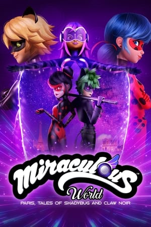 Miraculous World: Paris, Tales of Shadybug and Claw Noir watch Miraculous World: Paris, Tales of Shadybug and Claw Noir