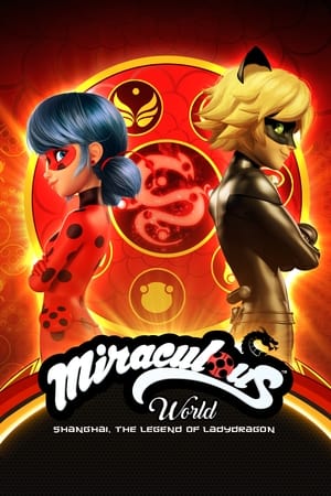 Miraculous World: Shanghai – The Legend of Ladydragon watch Miraculous World: Shanghai – The Legend of Ladydragon