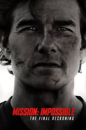 Mission: Impossible - The Final Reckoning watch Mission: Impossible - The Final Reckoning