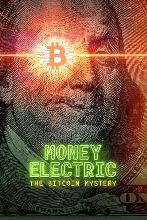 Money Electric: The Bitcoin Mystery watch Money Electric: The Bitcoin Mystery