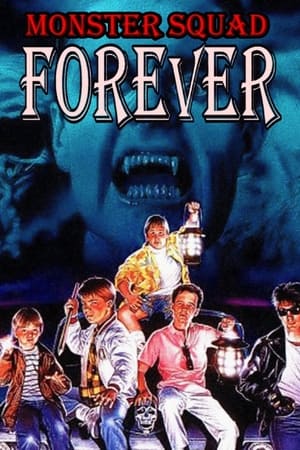 Monster Squad Forever! watch Monster Squad Forever!