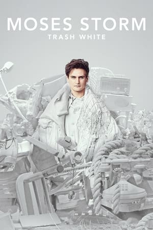 Moses Storm: Trash White watch Moses Storm: Trash White