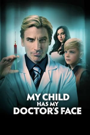 My Child Has My Doctor’s Face watch My Child Has My Doctor’s Face