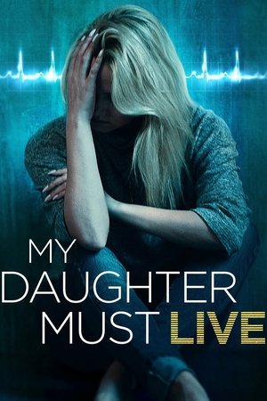 My Daughter Must Live watch My Daughter Must Live