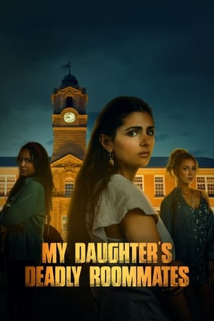 My Daughter's Deadly Roommates watch My Daughter's Deadly Roommates