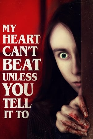 My Heart Can't Beat Unless You Tell It To watch My Heart Can't Beat Unless You Tell It To