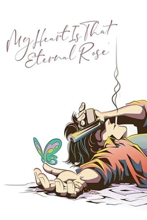My Heart Is That Eternal Rose watch My Heart Is That Eternal Rose