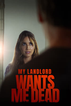 My Landlord Wants Me Dead watch My Landlord Wants Me Dead