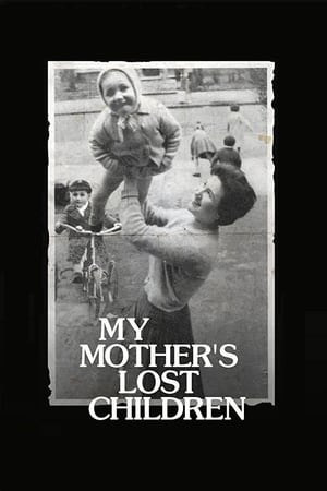 My Mother's Lost Children watch My Mother's Lost Children