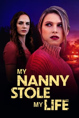 My Nanny Stole My Life watch My Nanny Stole My Life