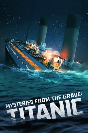 Mysteries from the Grave: Titanic watch Mysteries from the Grave: Titanic