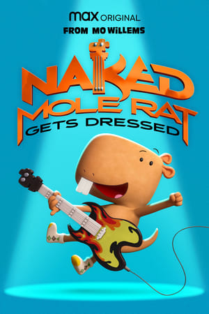 Naked Mole Rat Gets Dressed: The Underground Rock Experience watch Naked Mole Rat Gets Dressed: The Underground Rock Experience