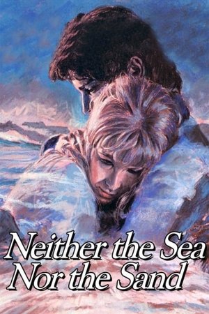 Neither the Sea Nor the Sand watch Neither the Sea Nor the Sand