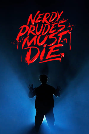 Nerdy Prudes Must Die watch Nerdy Prudes Must Die