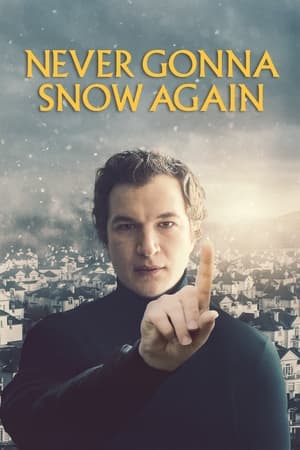 Never Gonna Snow Again watch Never Gonna Snow Again