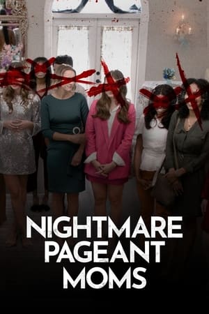 Nightmare Pageant Moms watch Nightmare Pageant Moms