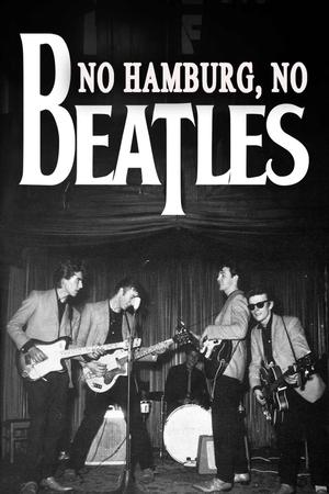 No Hamburg No Beatles watch No Hamburg No Beatles