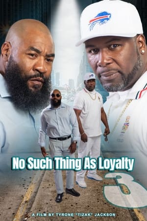 No Such Thing as Loyalty 3 watch No Such Thing as Loyalty 3
