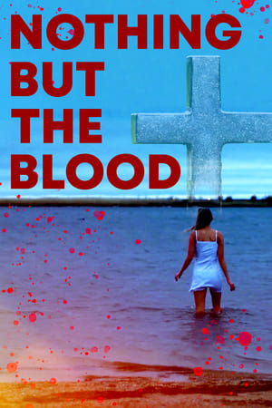 Nothing But the Blood watch Nothing But the Blood