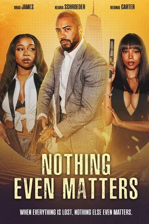 Nothing Even Matters watch Nothing Even Matters