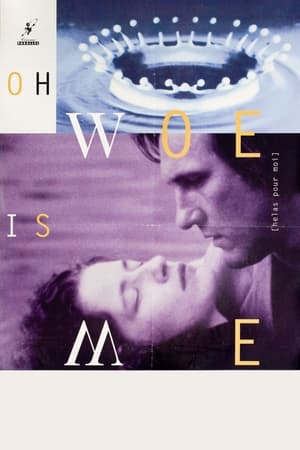 Oh, Woe Is Me watch Oh, Woe Is Me