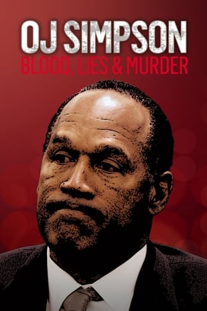 O.J. Simpson: Blood, Lies & Murder watch O.J. Simpson: Blood, Lies & Murder