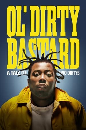 Ol' Dirty Bastard: A Tale of Two Dirtys watch Ol' Dirty Bastard: A Tale of Two Dirtys