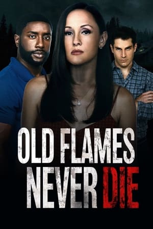 Old Flames Never Die watch Old Flames Never Die